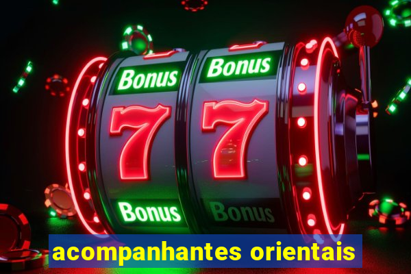 acompanhantes orientais